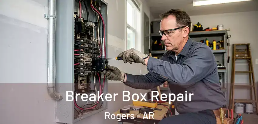  Breaker Box Repair Rogers - AR