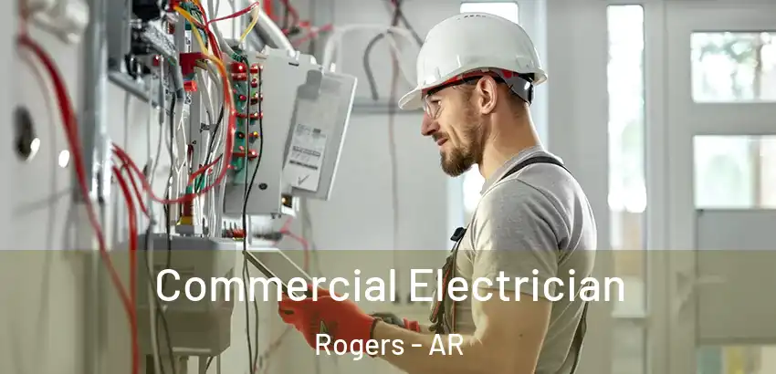  Commercial Electrician Rogers - AR