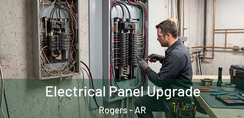 Electrical Panel Upgrade Rogers - AR