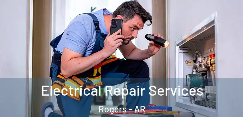  Electrical Repair Services Rogers - AR