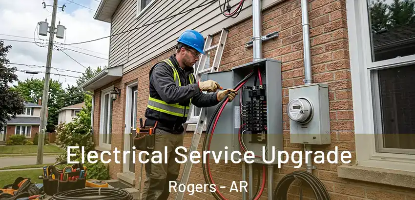  Electrical Service Upgrade Rogers - AR