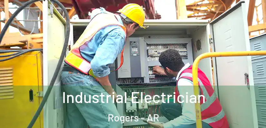  Industrial Electrician Rogers - AR
